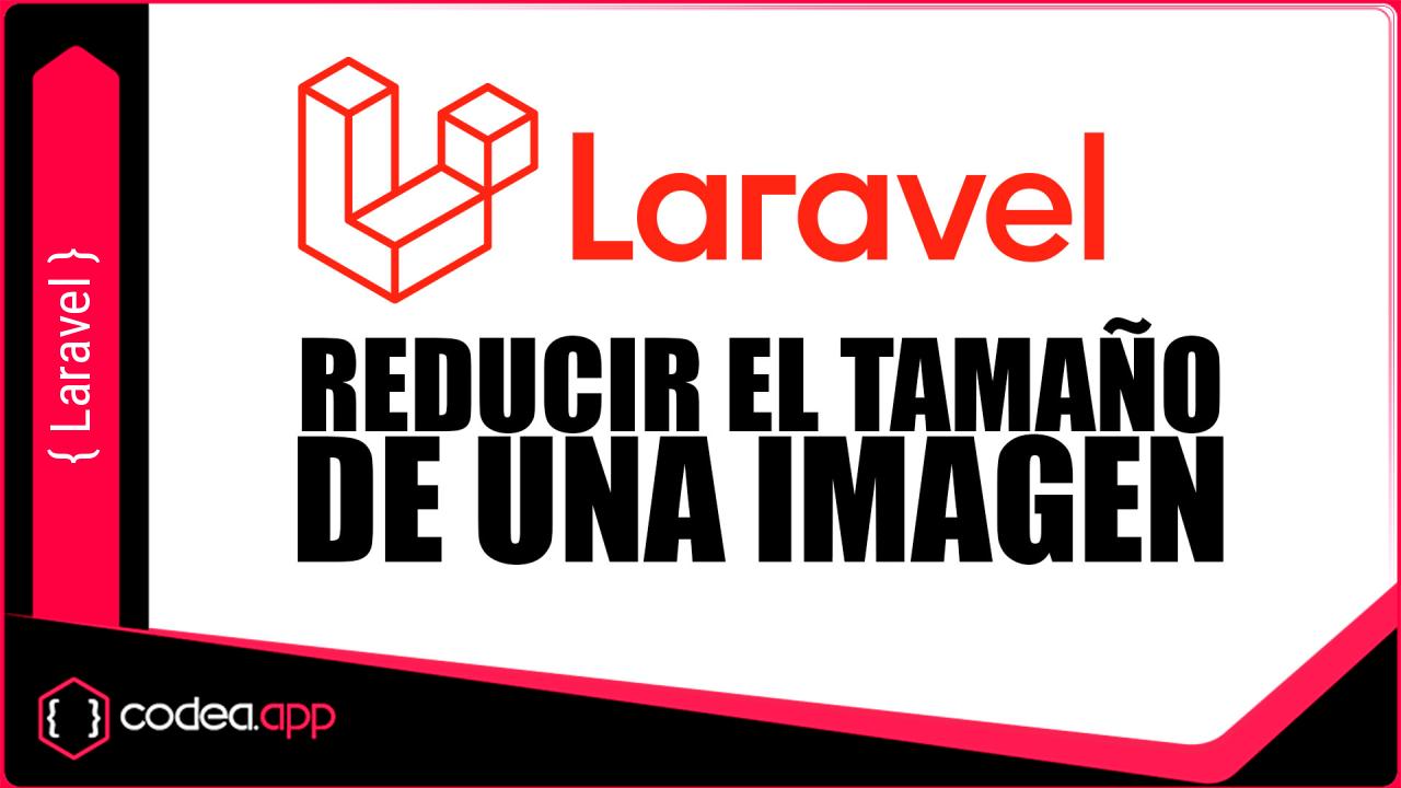 Reducir el tamaño de una imagen en Laravel